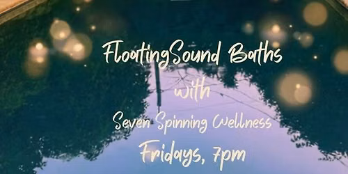 Float Into Stillness: A Floating Sound Bath