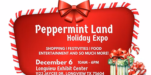 Peppermint Land Holiday Expo - Longview