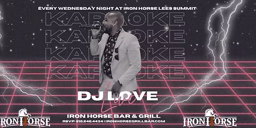 LEE'S SUMMIT - Karaoke Night with DJ Martell Love - Iron Horse Bar & Grill