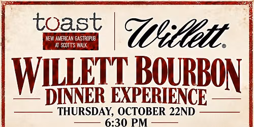 Willett Bourbon Dinner Experience with Toast @ Scotts\u2019 Walk
