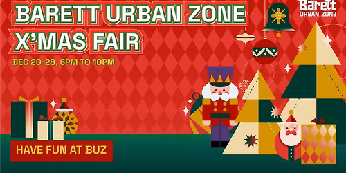 BUZ X\u2019MAS FAIR 2025 | L\u1ec4 H\u1ed8I GI\u00c1NG SINH R\u1ef0C R\u1ee0 T\u1ea0I BARETT URBAN ZONE