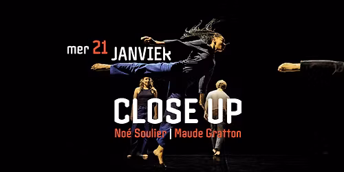 CLOSE UP - Danse - mer 21 janvier - L'Archipel Perpignan