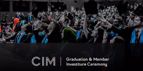 CIM Graduation & Member Investiture Ceremony 2026 