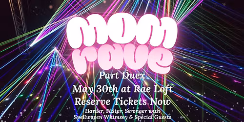 MOM RAVE: Part Deux - Harder Faster Stronger