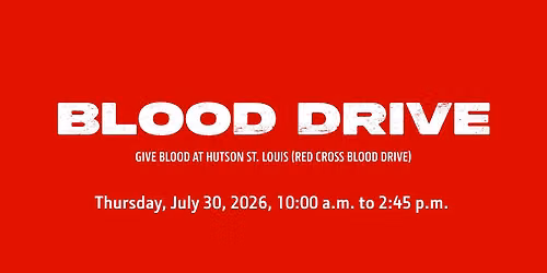 Give Blood at Hutson St. Louis (Red Cross Blood Drive)