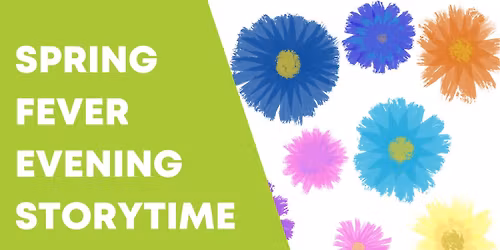 Spring Fever Evening Storytime