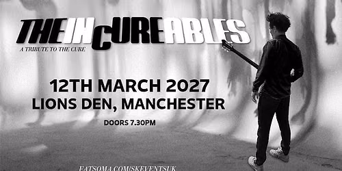 The Incureables - A Tribute To The Cure \/\/ Lions Den, Manchester