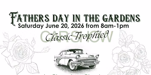Fathers Day Car Show at the Gardens