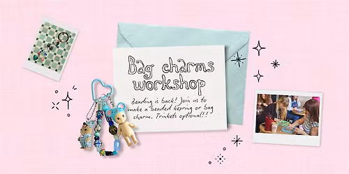 Creative Club: Bag Charms Workshop