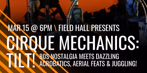 Cirque Mechanics - Tilt at Popejoy Hall