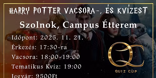 QUIZ \ud83c\udfc6CUP - SZOLNOK, HARRY POTTER VACSORA- \u00c9S KV\u00cdZEST