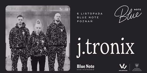J.Tronix | Nowi Mistrzowie | Blue Note Pozna\u0144
