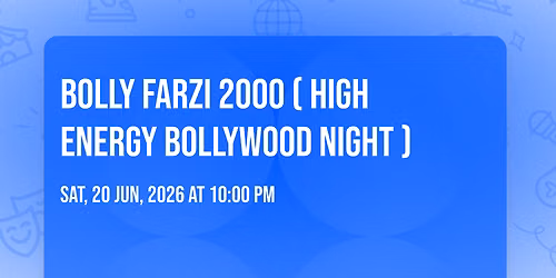 BOLLY FARZI 2000 ( HIGH ENERGY BOLLYWOOD NIGHT )