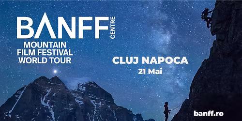 BANFF Mountain Film Festival Rom\u00e2nia - Cluj