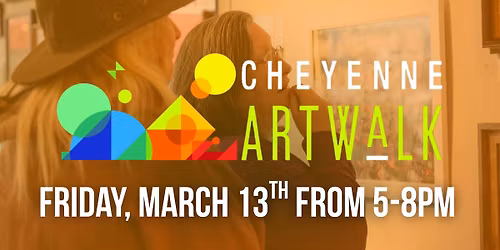 March 2nd Friday Artwalk Cheyenne