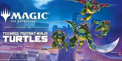 Teenage Mutant Ninja Turtles MTG Friday Prerelease