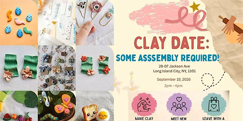 Clay Date: Some Assembly required!