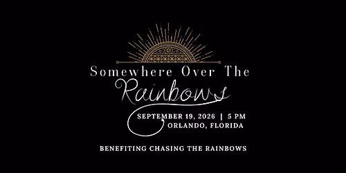 Somewhere Over the Rainbow | A Night of Awareness, Hope & Community