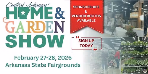 2026 Central Arkansas Home and Garden Show
