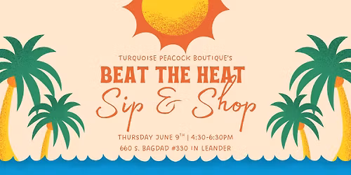 Beat the Heat Sip & Shop