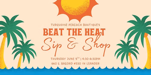 Beat the Heat Sip & Shop