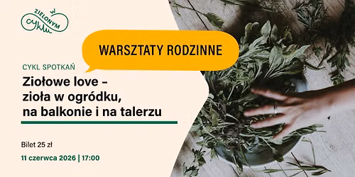 Zio\u0142owe Love \u2013 ZIO\u0141A W OGR\u00d3DKU, NA BALKONIE I NA TALERZU - Warsztaty "W Zielonym Cyklu"