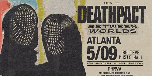 Iris Presents: Deathpact @ Believe Music Hall | Sat, May 9th!