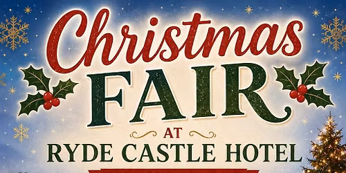 Ryde Castle Hotel charity Christmas fair \ud83c\udff0