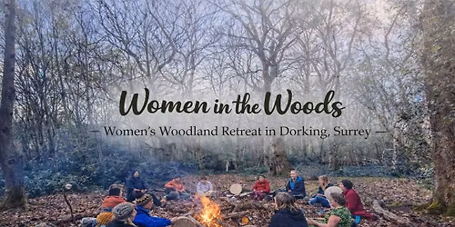Women in the Woods - Women's Woodland Retreat 