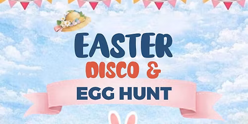 Easter Disco & Easter Egg Hunt