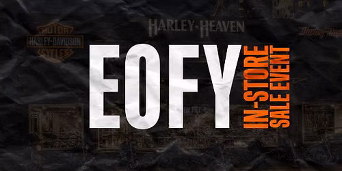 Last Chance EOFY IN-STORE SALE EVENT | Harley-Heaven Adelaide