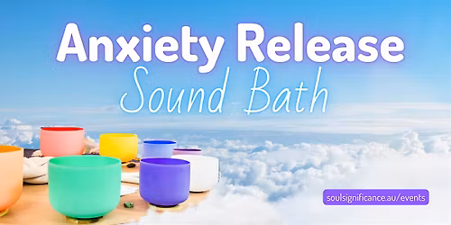 Anxiety Release Sound Bath