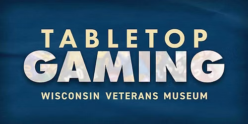 Tabletop Gaming at WVM
