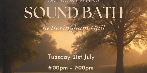 Outdoor Evening Sound Bath \u2013 Ketteringham Hall