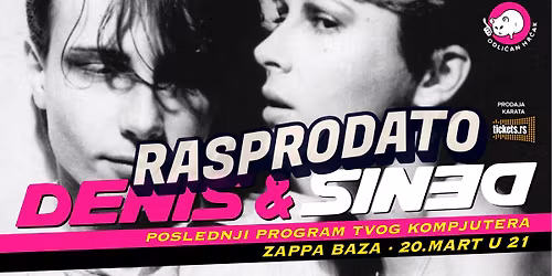 DENIS & DENIS u Beogradu - Poslednji program tvog kompjutera - 20.03.2026.
