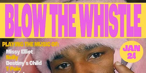 BLOW THE WHISTLE (2000's Hip Hop Party!)