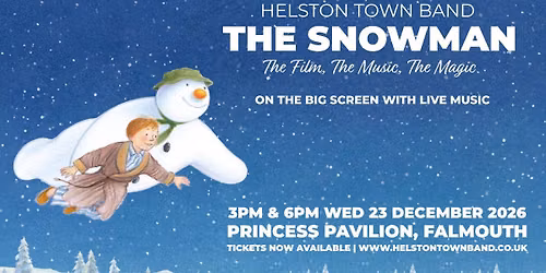 THE SNOWMAN - LIVE WITH HELSTON TOWN BAND 3pm & 6pm