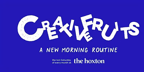 Creative Fruits Mornings @ The Hoxton \u2022 July