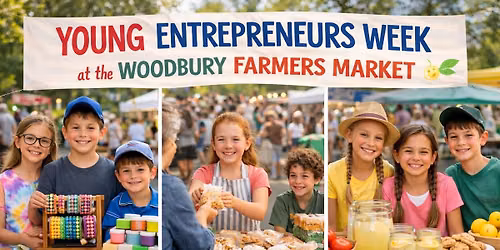 Woodbury Farmers Market - Young Entrepreneurs Day!