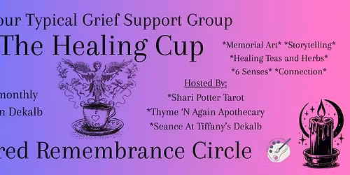 The Healing Cup Sacred Remembrance Circle