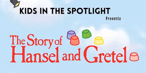 HCSD Kids in the Spotlight Presents  - The Story of Hansel and Gretel