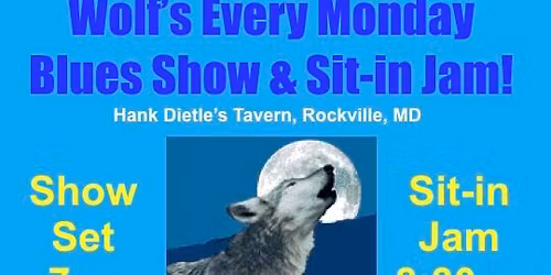 Wolf's Monday Blues Show & Sit-in Jam at Hank Dietle's Tavern!