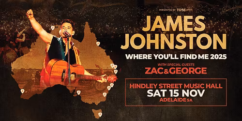 JAMES JOHNSTON \u2013 WHERE YOU\u2019LL FIND ME 2025 | ADELAIDE