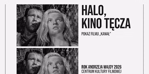 HALO, KINO T\u0118CZA! Pokaz filmu \u201eKana\u0142"