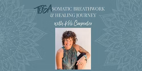 TOSA Somatic Breathwork and Healing Journey w\/Keli Carpenter - Victoria, BC