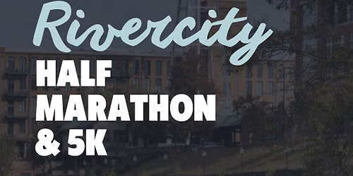 River City Half Marathon & 5k
