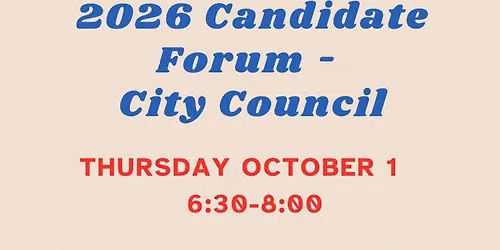 2026 City Council Candidate Forum