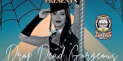 Corks and Corsets Burlesque presents: "Drop Dead Gorgeous"
