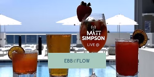 Ebb & Flow - Matt Simpson Live!