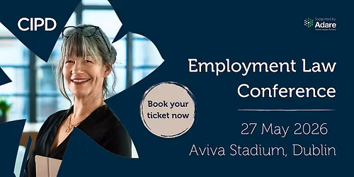 The CIPD in Ireland Employment Law Conference 2026